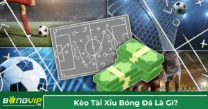 Kèo Tài Xỉu là gì?